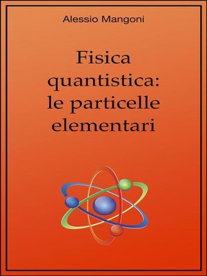 cover image of Fisica quantistica--le particelle elementari
